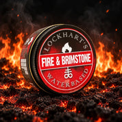 Fire and Brimstone Water Based Pomade - Lockhart's Authentic Grooming Company, LLC